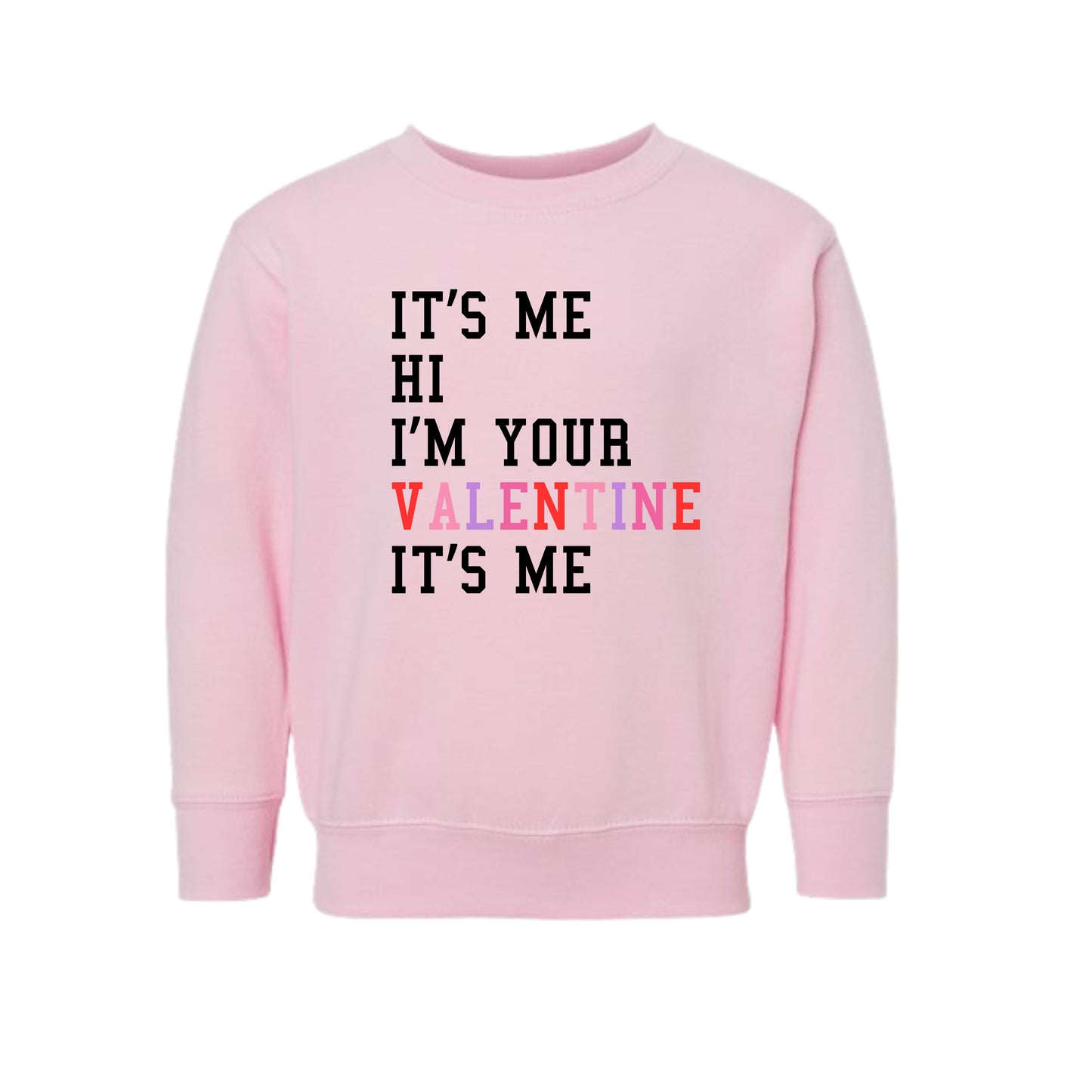 it's me, hi, valentine sweatshirt in pink