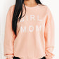 Girl Mom Sweatshirt in Peachy