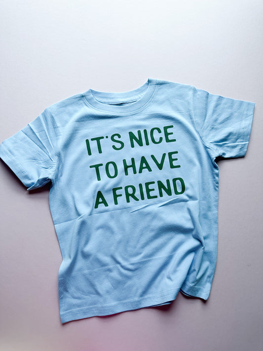 Nice to Have A Friend Tee in Blue